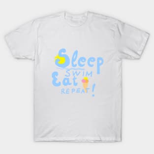 Sleep,swim,eat,repeat! Blue font T-Shirt